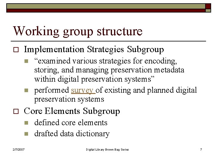 Working group structure o Implementation Strategies Subgroup n n o “examined various strategies for