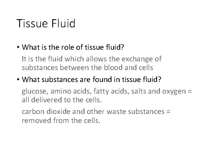Tissue Fluid • What is the role of tissue fluid? It is the fluid Tissue Fluid • What is the role of tissue fluid? It is the fluid