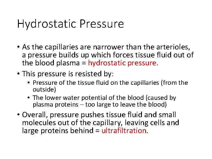 Hydrostatic Pressure • As the capillaries are narrower than the arterioles, a pressure builds Hydrostatic Pressure • As the capillaries are narrower than the arterioles, a pressure builds