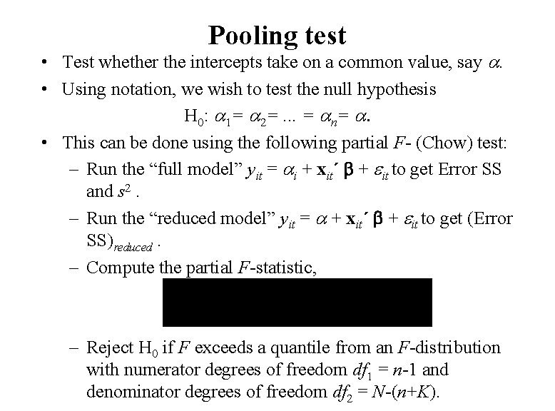 Pooling test • Test whether the intercepts take on a common value, say . Pooling test • Test whether the intercepts take on a common value, say .