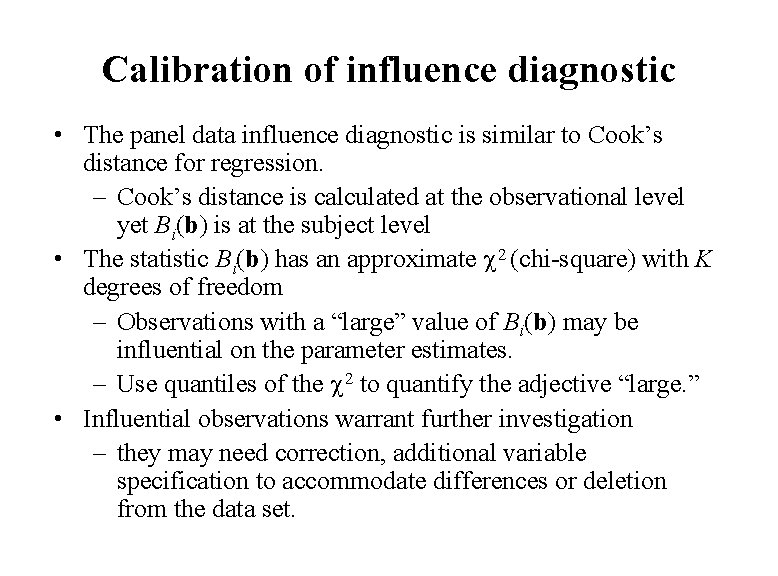 Calibration of influence diagnostic • The panel data influence diagnostic is similar to Cook’s Calibration of influence diagnostic • The panel data influence diagnostic is similar to Cook’s