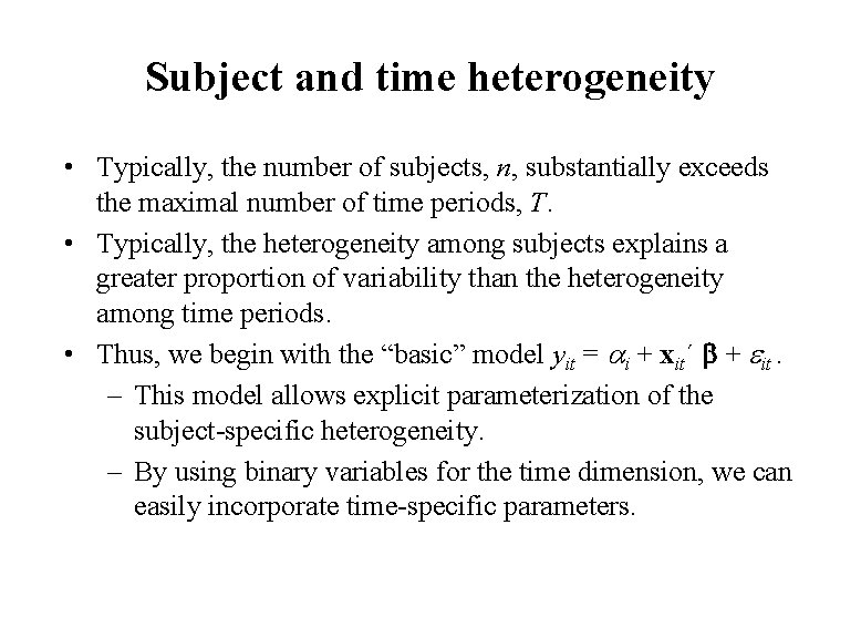 Subject and time heterogeneity • Typically, the number of subjects, n, substantially exceeds the Subject and time heterogeneity • Typically, the number of subjects, n, substantially exceeds the