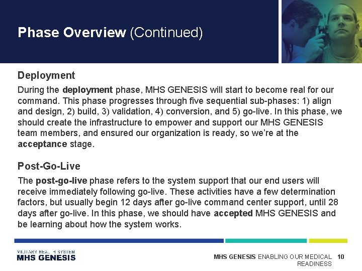 Phase Overview (Continued) Deployment During the deployment phase, MHS GENESIS will start to become