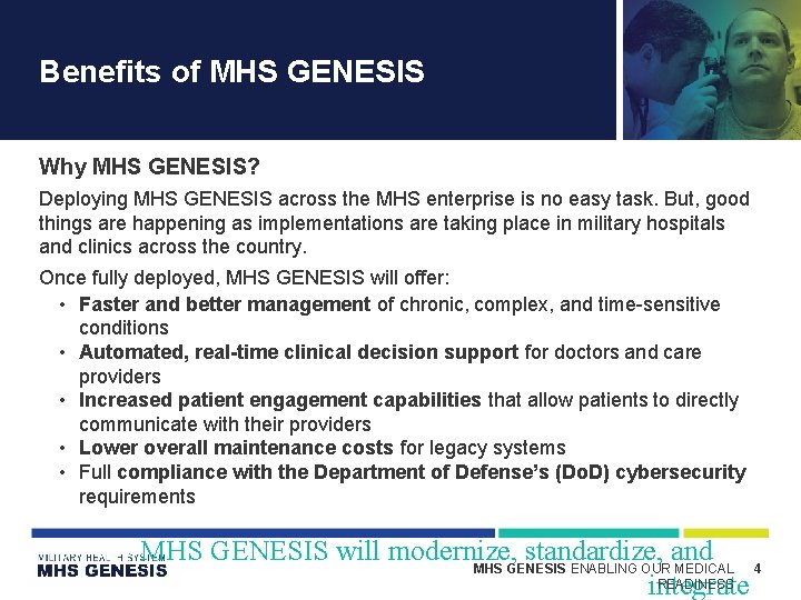 Benefits of MHS GENESIS Why MHS GENESIS? Deploying MHS GENESIS across the MHS enterprise