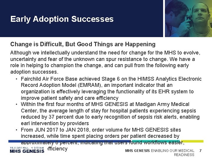 Early Adoption Successes Change is Difficult, But Good Things are Happening Although we intellectually