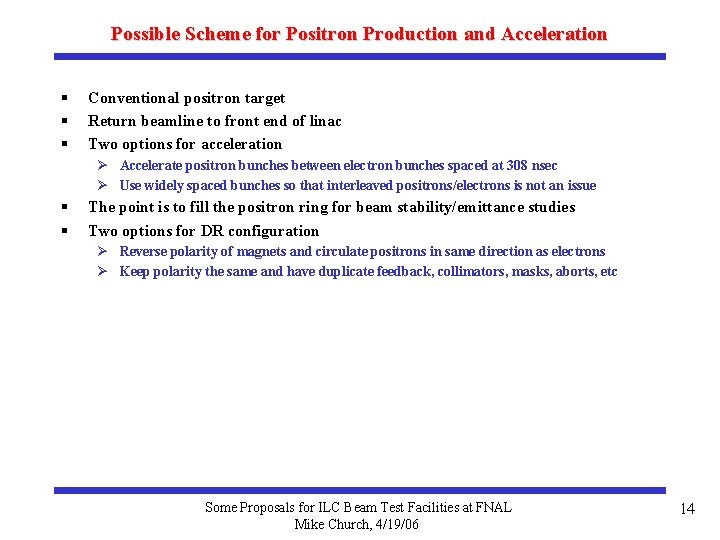 Possible Scheme for Positron Production and Acceleration § § § Conventional positron target Return