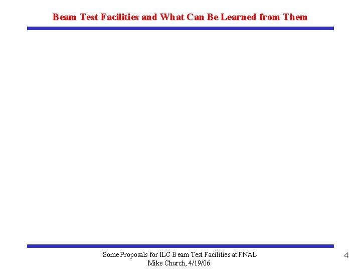 Beam Test Facilities and What Can Be Learned from Them Some Proposals for ILC