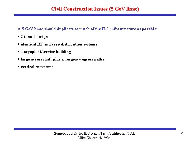 Civil Construction Issues (5 Ge. V linac) A 5 Ge. V linac should duplicate