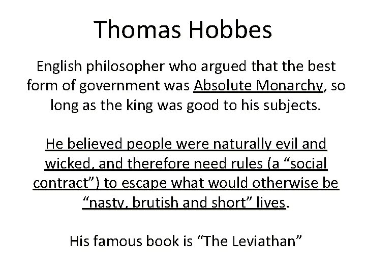 Thomas Hobbes English philosopher who argued that the best form of government was Absolute