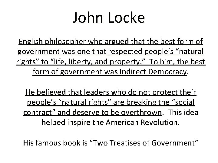 John Locke English philosopher who argued that the best form of government was one