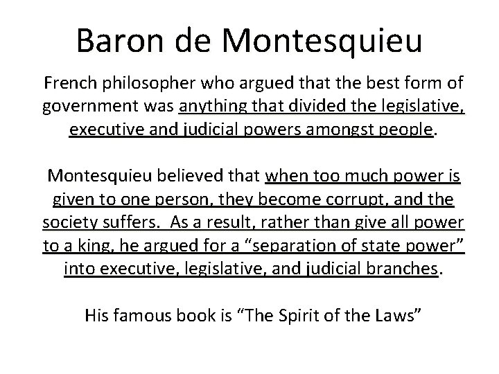 Baron de Montesquieu French philosopher who argued that the best form of government was