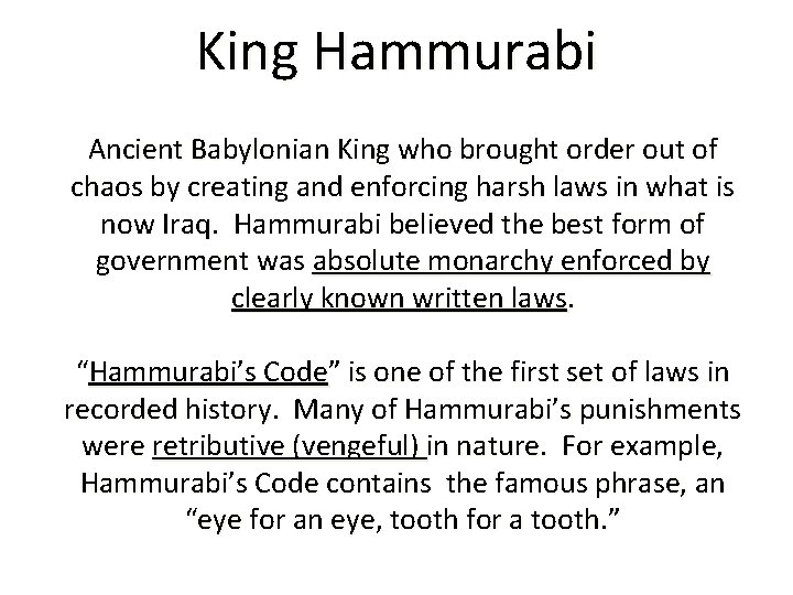 King Hammurabi Ancient Babylonian King who brought order out of chaos by creating and