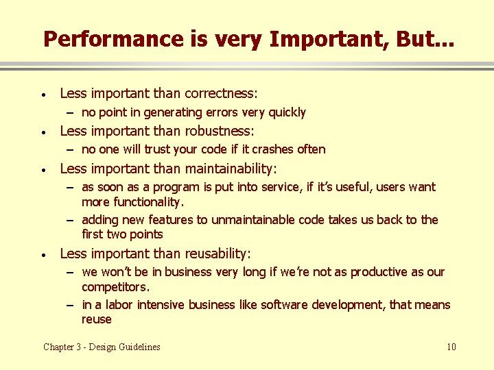 Performance is very Important, But. . . · Less important than correctness: – no