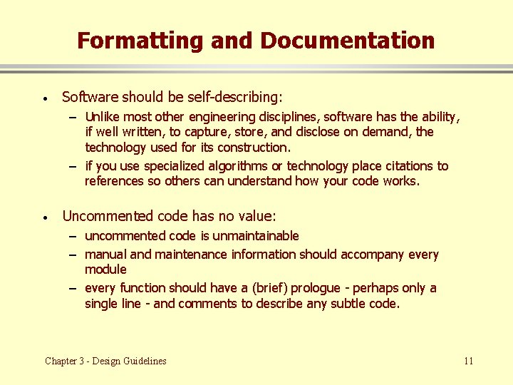 Formatting and Documentation · Software should be self-describing: – Unlike most other engineering disciplines,