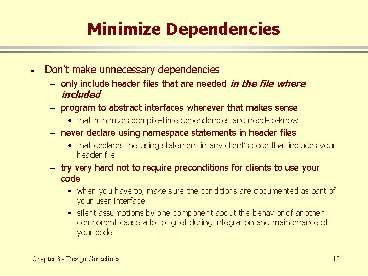 Minimize Dependencies · Don’t make unnecessary dependencies – only include header files that are