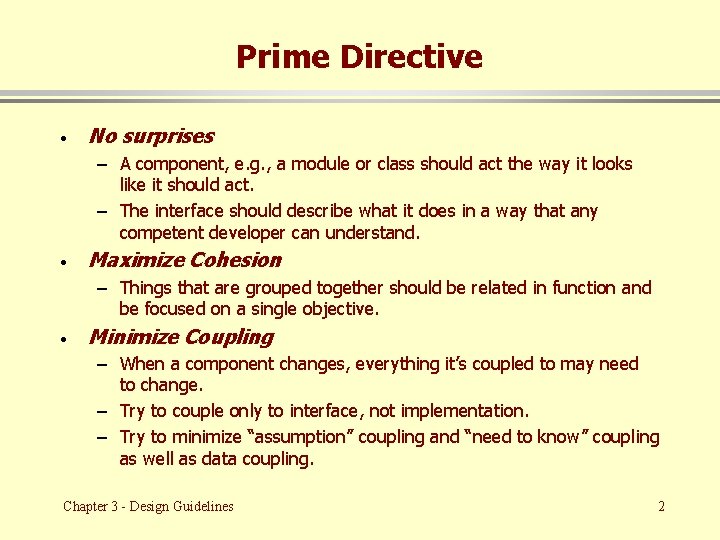 Prime Directive · No surprises – A component, e. g. , a module or