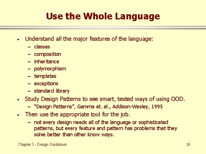 Use the Whole Language · Understand all the major features of the language: –