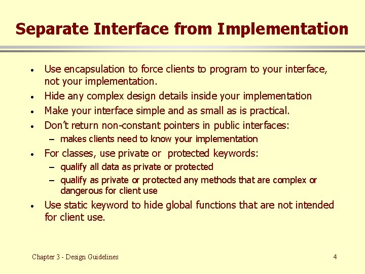 Separate Interface from Implementation · · Use encapsulation to force clients to program to