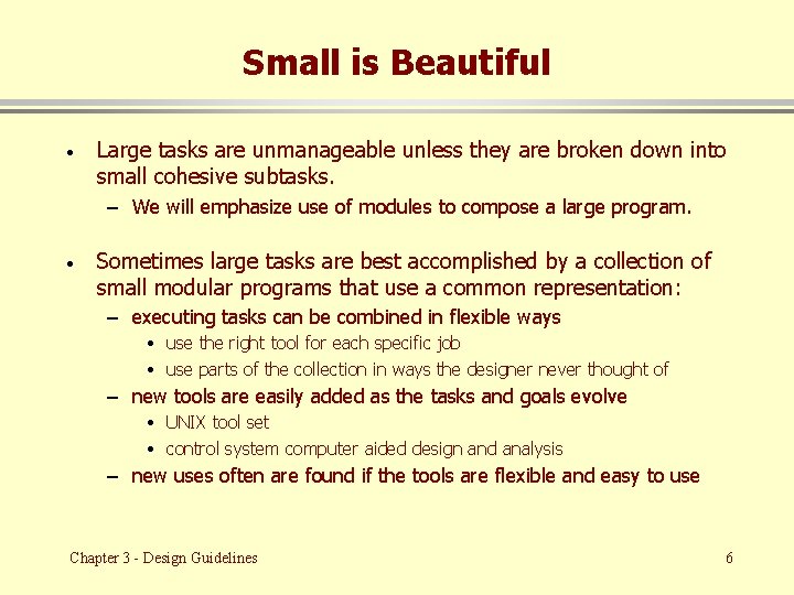 Small is Beautiful · Large tasks are unmanageable unless they are broken down into