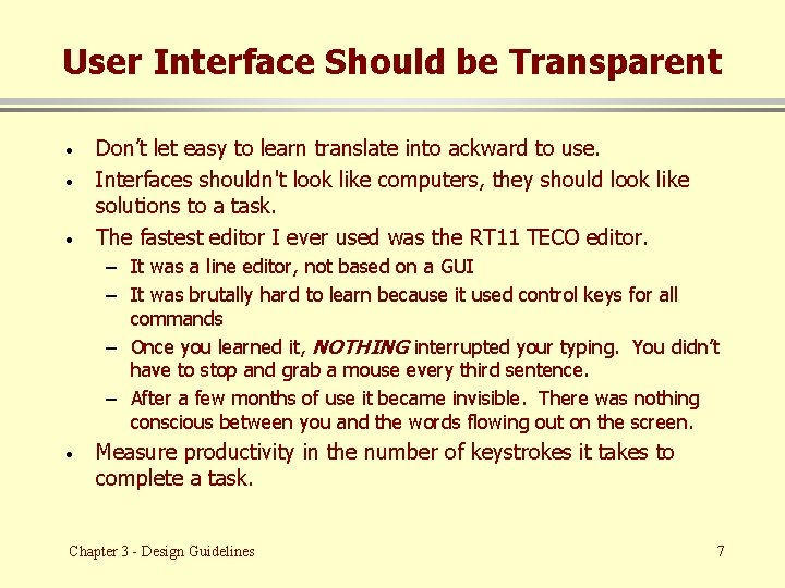 User Interface Should be Transparent · · · Don’t let easy to learn translate