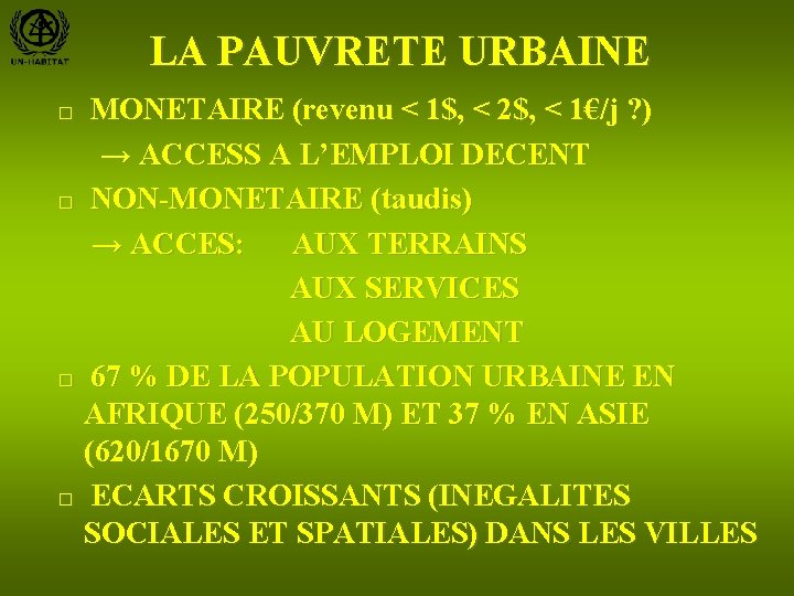 LA PAUVRETE URBAINE □ MONETAIRE (revenu < 1$, < 2$, < 1€/j ? )