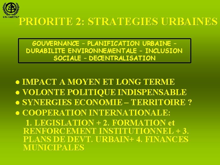 PRIORITE 2: STRATEGIES URBAINES GOUVERNANCE – PLANIFICATION URBAINE – DURABILITE ENVIRONNEMENTALE – INCLUSION SOCIALE