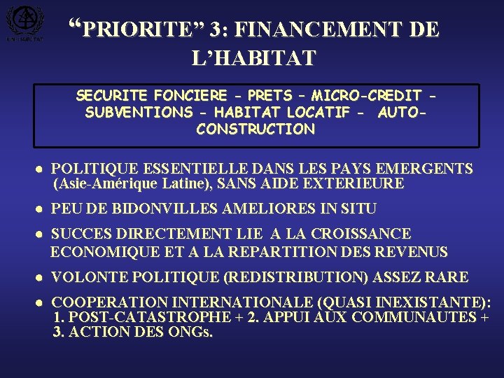 “PRIORITE” 3: FINANCEMENT DE L’HABITAT SECURITE FONCIERE - PRETS – MICRO-CREDIT SUBVENTIONS - HABITAT