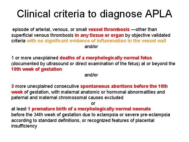 Clinical criteria to diagnose APLA episode of arterial, venous, or small vessel thrombosis —other