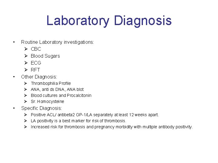 Laboratory Diagnosis • • Routine Laboratory investigations: Ø CBC Ø Blood Sugars Ø ECG