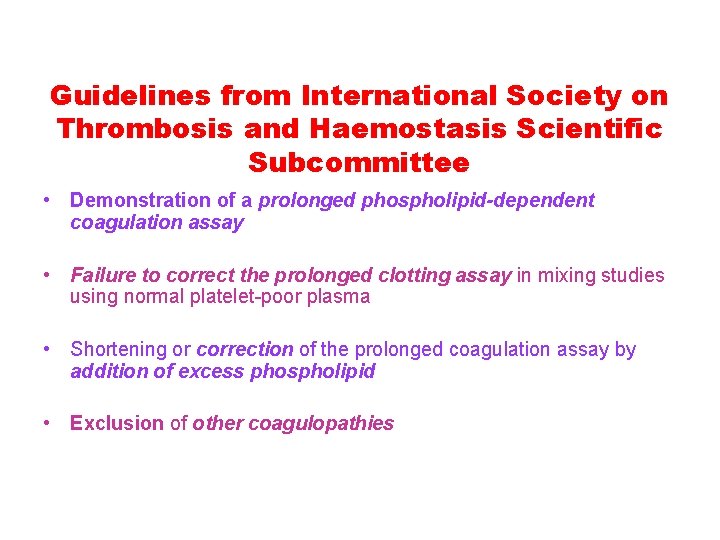 Guidelines from International Society on Thrombosis and Haemostasis Scientific Subcommittee • Demonstration of a