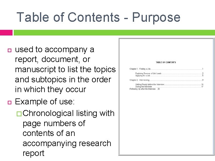 Table of Contents - Purpose used to accompany a report, document, or manuscript to