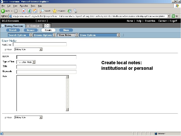 Create local notes: institutional or personal Create local notes: institutional or personal