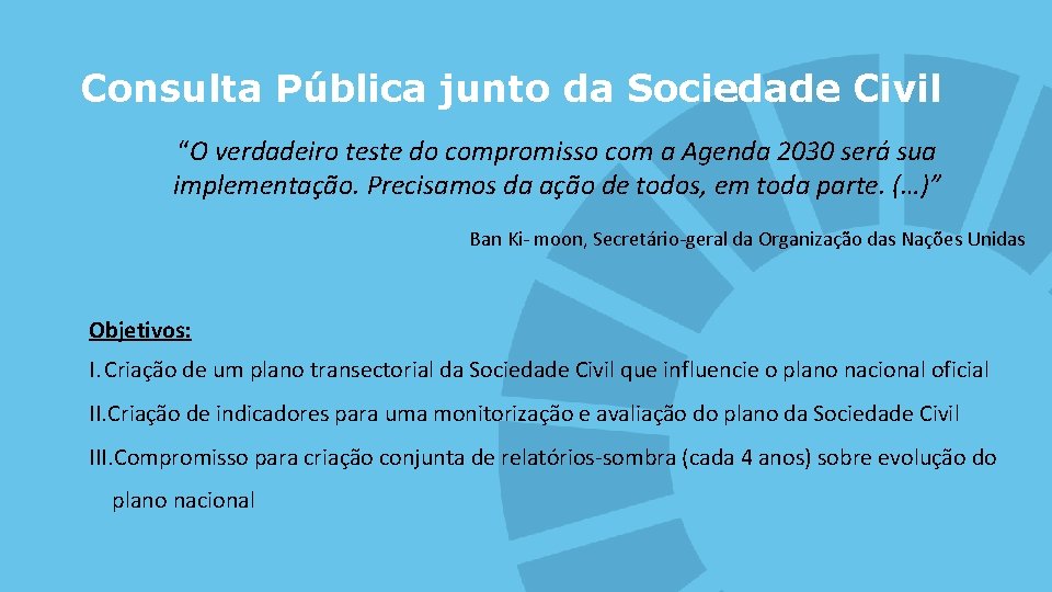 Consulta Pública junto da Sociedade Civil “O verdadeiro teste do compromisso com a Agenda