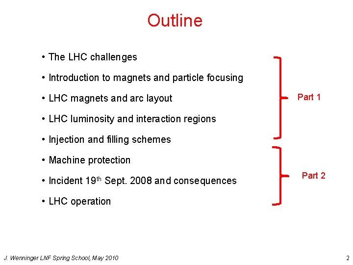 Outline • The LHC challenges • Introduction to magnets and particle focusing • LHC