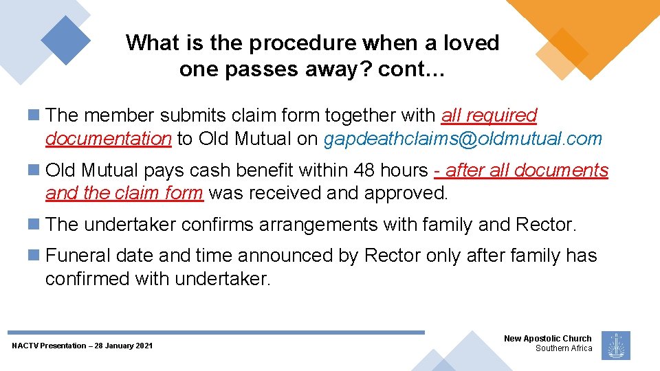 What is the procedure when a loved one passes away? cont… The member submits