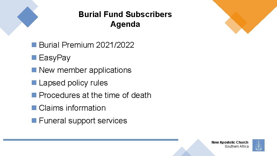 Burial Fund Subscribers Agenda Burial Premium 2021/2022 Easy. Pay New member applications Lapsed policy