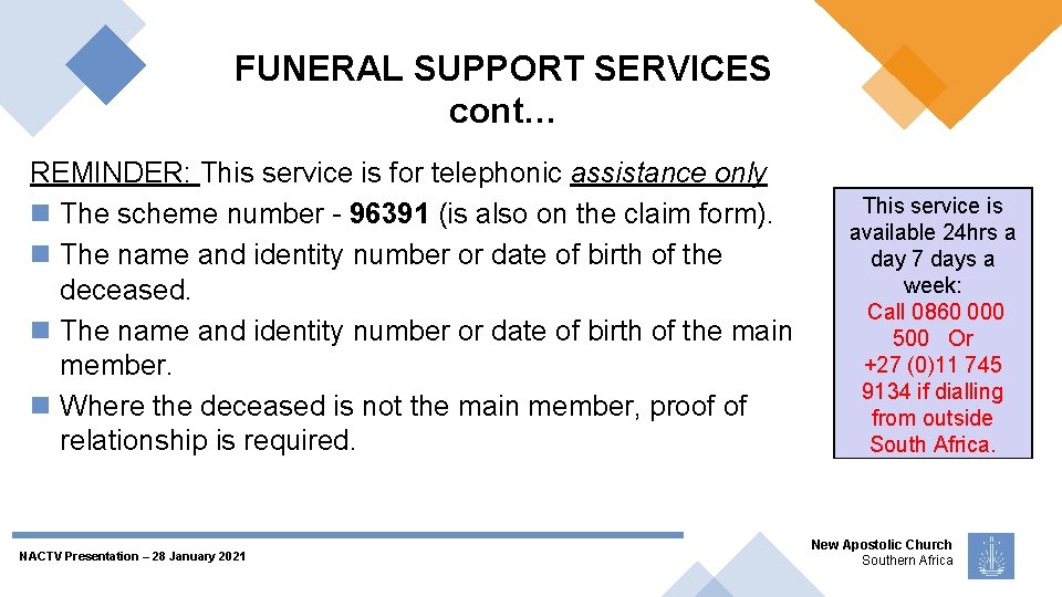 FUNERAL SUPPORT SERVICES cont… REMINDER: This service is for telephonic assistance only The scheme