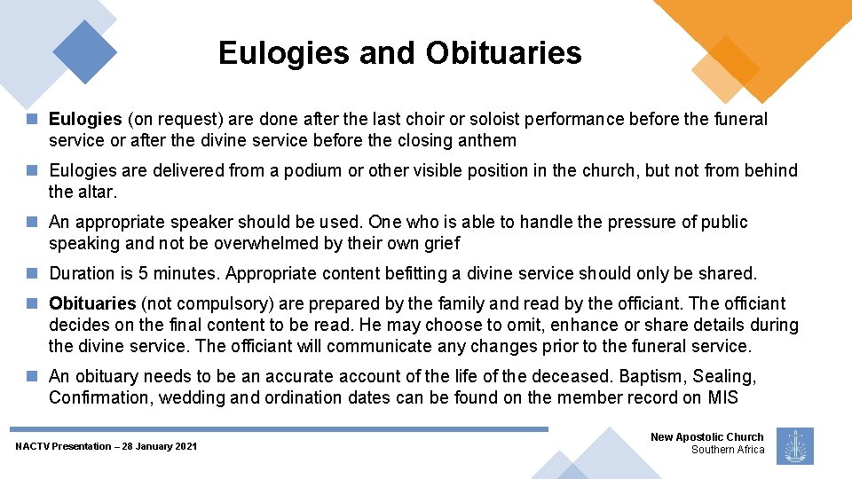 Eulogies and Obituaries Eulogies (on request) are done after the last choir or soloist