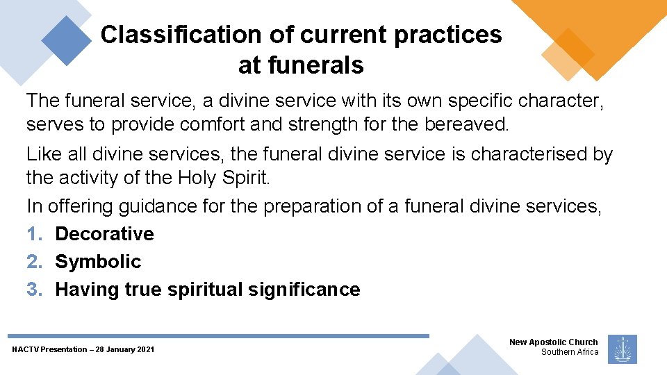 Classification of current practices at funerals The funeral service, a divine service with its