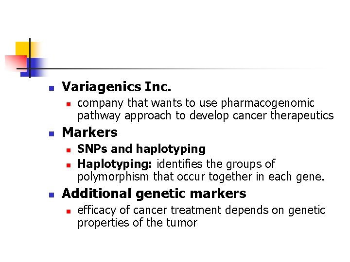 n Variagenics Inc. n n Markers n n n company that wants to use