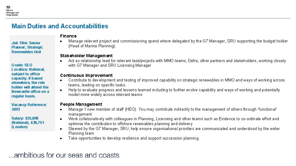 Main Duties and Accountabilities Job Title: Senior Planner, Strategic Renewables Unit Grade: SEO Location: