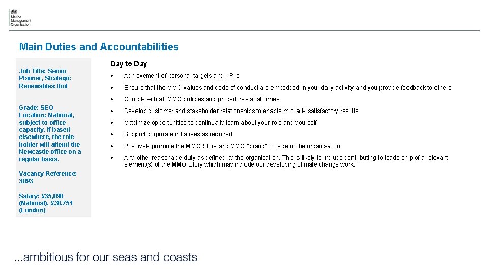 Main Duties and Accountabilities Day to Day Job Title: Senior Planner, Strategic Renewables Unit