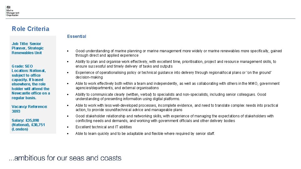Role Criteria Essential Job Title: Senior Planner, Strategic Renewables Unit Grade: SEO Location: National,