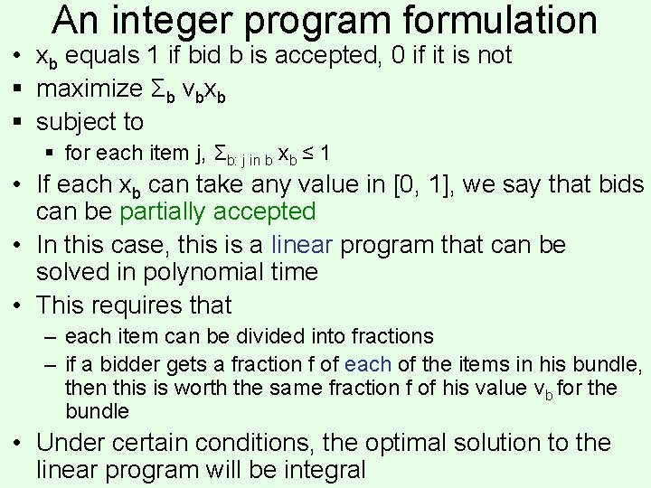 An integer program formulation • xb equals 1 if bid b is accepted, 0