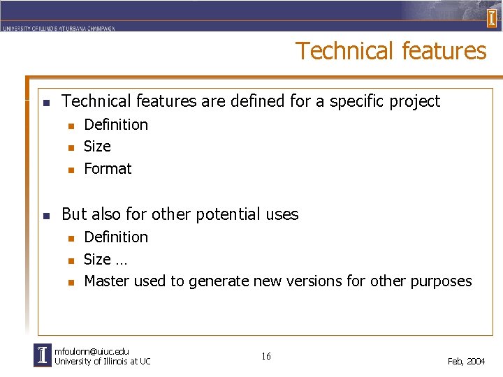 Technical features n Technical features are defined for a specific project n n Definition