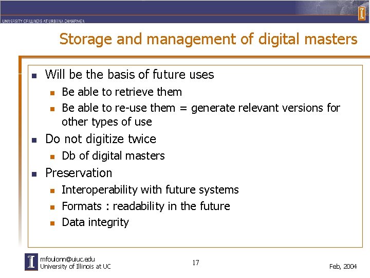 Storage and management of digital masters n Will be the basis of future uses