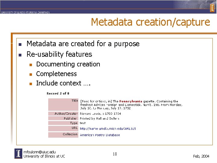 Metadata creation/capture n n Metadata are created for a purpose Re-usability features n n