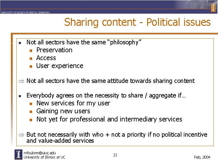 Sharing content - Political issues n Not all sectors have the same “philosophy” n
