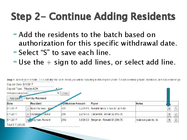 Step 2 - Continue Adding Residents Add the residents to the batch based on