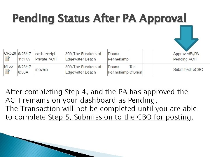 Pending Status After PA Approval After completing Step 4, and the PA has approved
